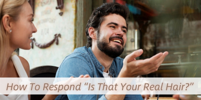 How To Respond When Someone Asks, “Is That Your Real Hair?”