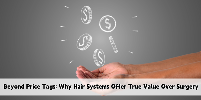 Beyond Price Tags: Why Real Value in Hair Restoration Comes from Systems, Not Surgery
